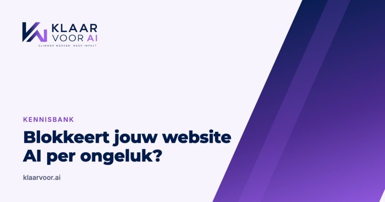 Blokkeert jouw website AI per ongeluk? (Klaar Voor AI kennisbank)