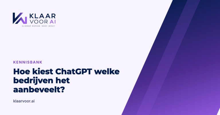 Hoe kiest ChatGPT welke bedrijven het aanbeveelt? (Klaar Voor AI kennisbank)