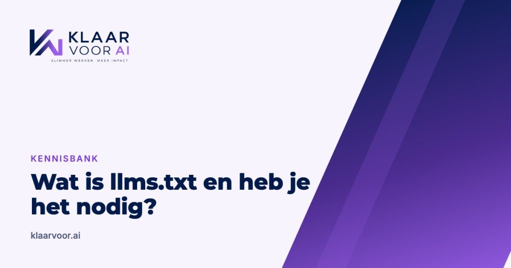 Wat is llms.txt en heb je het nodig? (Klaar Voor AI kennisbank)